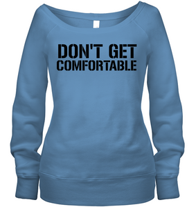 Don't Get Comfortable