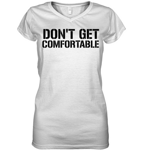 Don't Get Comfortable